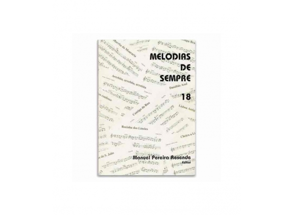 Manuel Pereira Resende MELODIAS DE SEMPRE 18 Manuel Pereira Resende MELODIAS DE SEMPRE 18